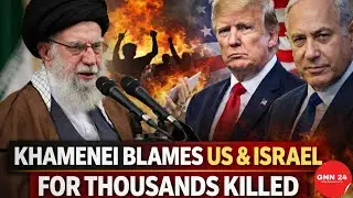 Iran&rsquo;s Khamenei Blames US & Israel for &lsquo;Thousands Killed&rsquo; in Protests | Iran Unrest Update