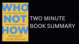 Who Not How by Dan Sullivan Book Summary