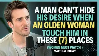 A man can’t hide his desire when an older woman touches him in these 7 places Matthew Hussey Dating