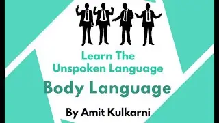 LEARN THE UNSPOKEN - BODY LANGUAGE