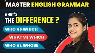 What's The Difference Between? | Who Vs Which Vs What Vs Whose | Master English Grammar