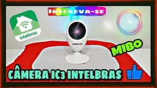 CAMERA WIFI HD IC3 MIBO INTELBRAS.