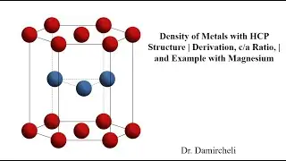 Density of Metals with HCP Structure | Derivation, c/a Ratio, | and Example with Magnesium