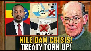 Ethiopia BREAKS Water Treaty &mdash; 90-Year Colonial Agreement TORN UP as Nile Dam Fills | John M.