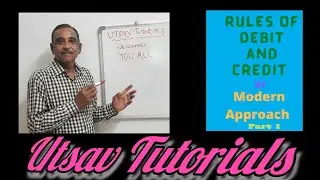 Rules of Debit Credit By Modern Approach |American System Of Accounting| Explained With Examples