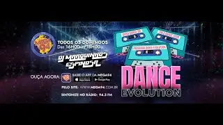 Dance Music dos Anos 90 & 2000 no Programa Dance Evolution com DJ Marquinhos Espinosa na FM Mega 94