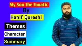 My Son The Fanatic by Hanif Qureshi || Easy English || Themes || Summary || Language with Ajmal