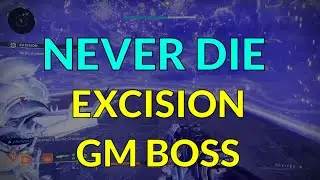 Easy GM Excision Boss DPS Cheese - NEVER DIE For LFG
