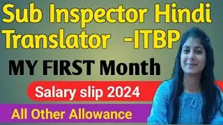 Sub Inspector Hindi Translator ITBP First Month Salary Slip 2024 DA HRA TA Other all Allowance