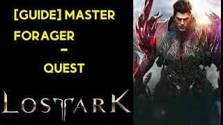 [Guide] Master Forager - Quest - Lost Ark