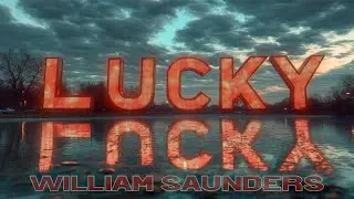 Lucky - William Saunders (Official Music Video)