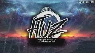 Loudar ft. Michael Jo - Illuminate The Sky (Same Blood)