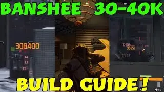 Ultimate Banshee 30-40K Crit BUILD GUIDE! -The Division 1.8.3