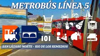 Recorriendo Metrob&uacute;s l&iacute;nea 5: San L&aacute;zaro norte - R&iacute;o de los remedios en c&aacute;mara r&aacute;pida