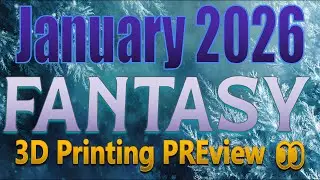 Get Ready: JANUARY 2026 FANTASY STL PREVIEW for Patreon & Tribes