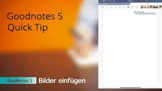 Goodnotes 5 - Bilder einfügen (Quick Tip)