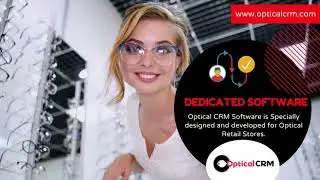 10 Reasons to buy Optical CRM Software | Optical CRM | Customer Service | Retail Businesses