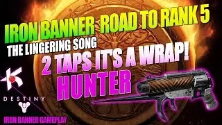 Destiny | Iron Banner: Road to Rank 5 -  The Lingering Song 2 TAPS IT'S A WRAP! [PS4 PRO]