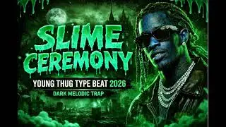 [FREE] &ldquo;Slime Ceremony&rdquo; | Young Thug Type Beat 2026 &ndash; Dark Melodic Trap