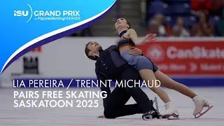 Lia PEREIRA / Trennt MICHAUD | Pairs Free Skating | Saskatoon 2025 | #gpfigure