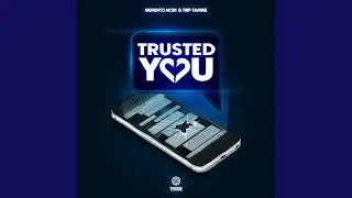 Trusted You