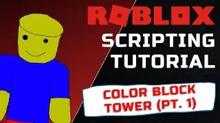 2021 Basic Roblox Scripting Tutorial - Color Block Tower Disappearing Platform