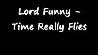 Lord Funny - Time Really Flies