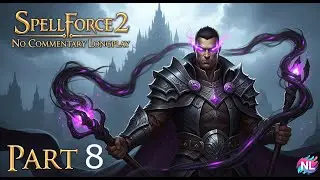 Elves vs Demons ⚔️ Classic Fantasy Battle | SpellForce 2 Part 8 (No Commentary)