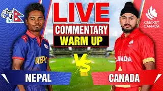 🔴Live: Nepal vs Canada | Warm Up Match | Live Cricket Score & Commentary