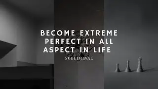 become extreme perfect in all aspect in life  | 𝐬𝐮𝐛𝐥𝐢𝐦𝐢𝐧𝐚𝐥 [READ DESCRIPTION] 👁️⃤