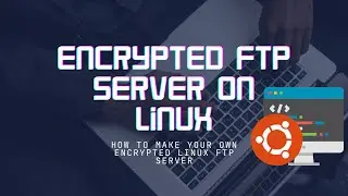 How To Set Up An Encrypted FTP Server On #linux | Easy Secure FTP Server Tutorial
