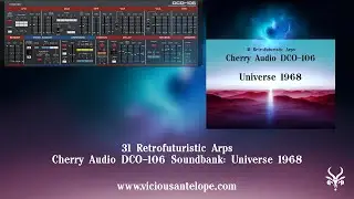 Cherry Audio DCO-106  Presets | Vicious Antelope - Universe 1968 | Synth Arps