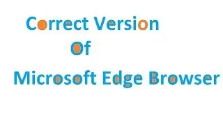 How to Identify right MicrosoftWebDriver exe for Selenium Webdriver- Tutorial 7