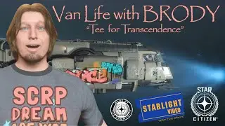 #VanLife With Brody - Starlight Video #SCRP  Roleplay Role Play Star Citizen Radio #starcitizen