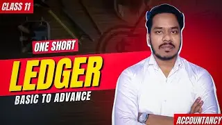 Ledger Class 11 One Shot | Accountancy Full Chapter Revision in 1 Hour | Class 11 Commerce