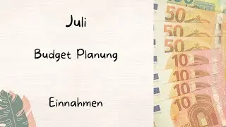 Budget Planung Juli l Einnahmen l Finanzen &uuml;bersichtlich gestalten l Geld sparen durch Budgetieren