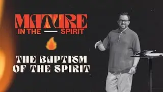 The Baptism of the Spirit | Pastor Jeremy