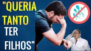 INFERTILIDADE MASCULINA o que aconteceu para eu ter esse problema?