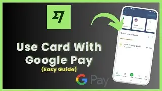 How To Use Wise Card With Google Pay