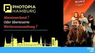 Photopia in Hamburg - Lohnt sich die Messe ? - Teamausflug 💪