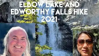 ELBOW LAKE & EDWORTHY FALLS HIKE 2021|| K-COUNTRY AB