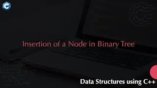 Insertion of a Node in Binary Tree