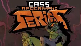 Cass' Apocalyptic Series pt. 2