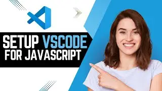 How To Setup VSCode for JavaScript | Run JavaScript in Visual Studio Code