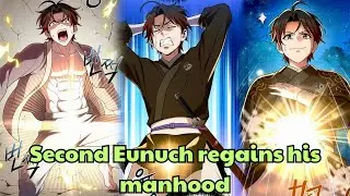 Second Eunuch regains his manhood | Explained in Hindi | Manhwa explain in Hindi