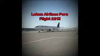 Latam Airlines Peru Flight 2213 😢