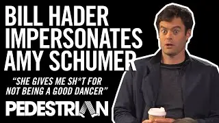 Bill Hader Impersonates Amy Schumer Dancing | PEDESTRIAN.TV