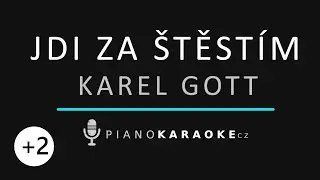 Karel Gott - Jdi za štěstím (Vyšší tónina) | Piano Karaoke Instrumental