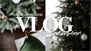 VLOG: A WEEKEND OF SELF CARE AND DECORATING  | ITSYECHIMA