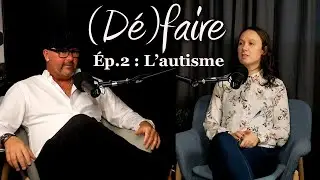 (D&eacute;)faire &Eacute;p.2: L&rsquo;autisme avec Jonathan Gray